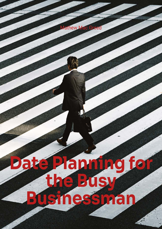 Date Planning For The Busy Businessman Maximizing Time And Romance